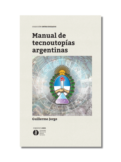 Manual de tecnoutopías argentinas