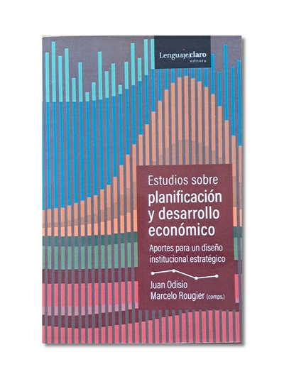 Estudios sobre planificación y desarrollo económico - Aportes para un diseño institucional