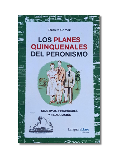 Los planes quinquenales del peronismo- Objetivos, prioridades y financiación