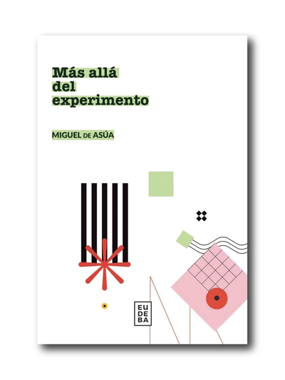 Más allá del experimento (Miguel de Asúa)