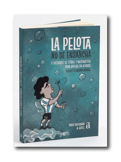 La pelota no se ensancha - 11 historias de fútbol y matemáticas (Pablo Groisman, Gofel)