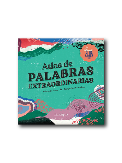 Atlas de palabras extraordinarias (Julieta La Casa, Jacqueline Schneider)