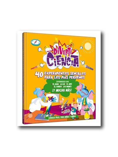 Diverti ciencia - 40 experimentos sencillos para los más pequeños