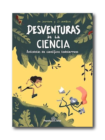 Desventuras de la ciencia - 	 Anécdotas de científicos todoterreno