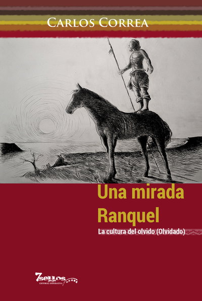 Una mirada Ranquel. La cultura del olvido (olvidado)