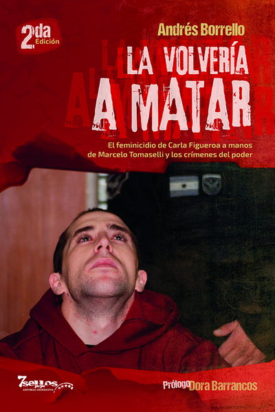 LA VOLVERÍ­A A MATAR. EL FEMINICIDIO DE CARLA FIGUEROA