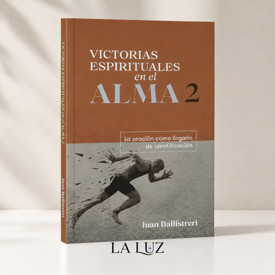 VICTORIAS ESPIRITUALES EN EL ALMA 2 - JUAN BALLISTRERI