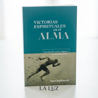 VICTORIAS ESPIRITUALES EN EL ALMA - JUAN BALLISTRERI
