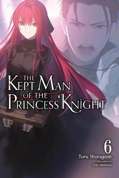 The Kept Man of the Princess Knight, Vol. 6
